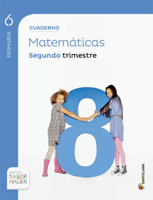 CUADERNO MATEMATICAS 6 PRIMARIA 2 TRIM SABER HACER