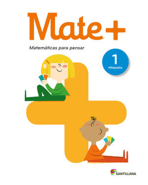 MATE+ MATEMATICAS PARA PENSAR 1 PRIMARIA