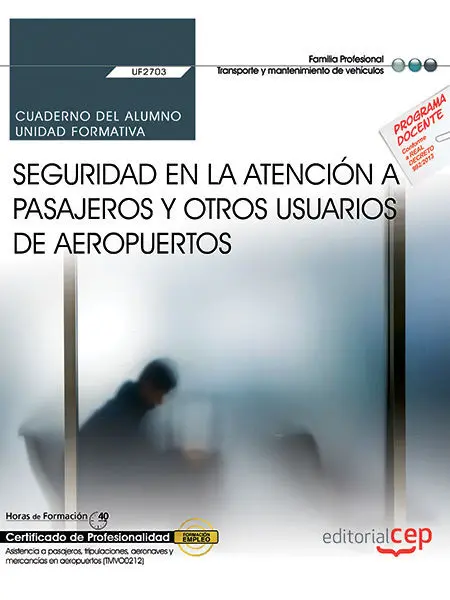 Cuaderno del Alumno. Seguridad en la Atención a Pasajeros y Otros Usuarios de Ae