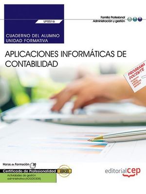 CUADERNO DEL ALUMNO. APLICACIONES INFORMÁTICAS DE CONTABILIDAD (UF0516). CERTIFI