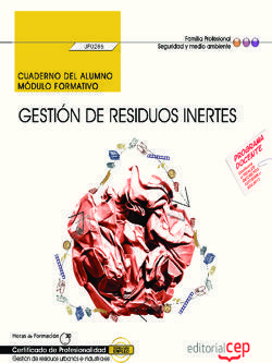 CUADERNO DEL ALUMNO. GESTIÓN DE RESIDUOS INERTES (UF0286). CERTIFICADOS DE PROFE