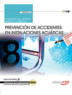 CUADERNO DEL ALUMNO. PREVENCIÓN DE ACCIDENTES EN INSTALACIONES ACUÁTICAS (MF0270