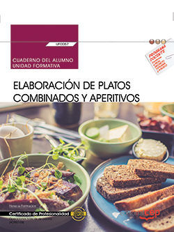 CUADERNO DEL ALUMNO. ELABORACIÓN DE PLATOS COMBINADOS Y APERITIVOS (UF0057). CER