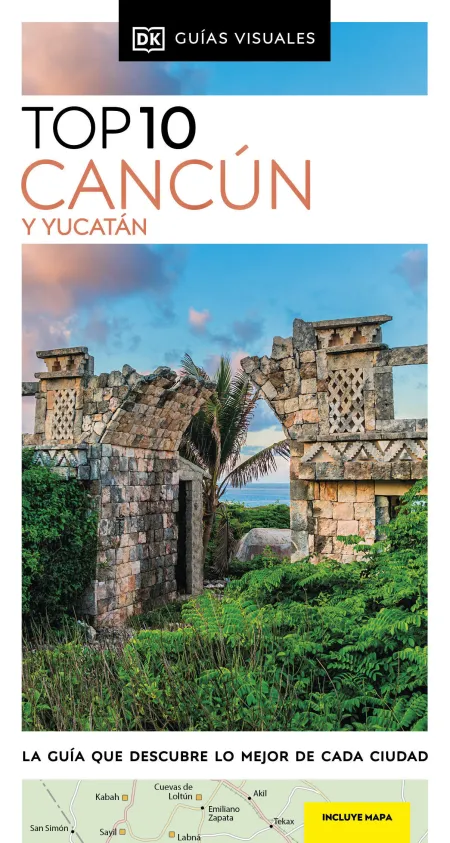 Cancún y Yucatán (Guías Visuales Top 10)