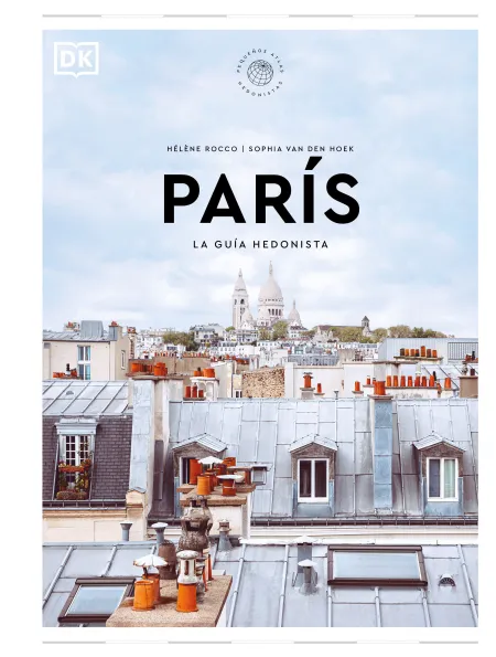 París la Guía Hedonista (Pequeños Atlas Hedonistas)