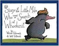 THE STORY OF THE LITTLE MOLE WHO WENT IS SEARCH OF WHODUBIT