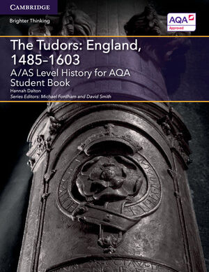 A;AS LEVEL HISTORY FOR AQA THE TUDORS: ENGLAND, 14