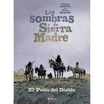 LAS SOMBRAS DE SIERRA MADRE, 2. EL PATIO DEL DIABLO