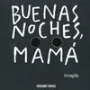 Buenas Noches Mama