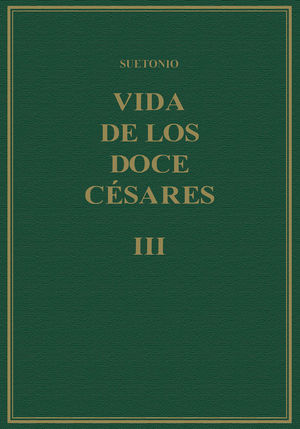 VIDA DE LOS DOCE CÉSARES. VOL. III, LIBROS V-VI