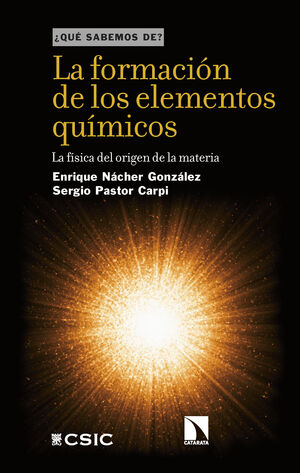 LA FORMACIÓN DE LOS ELEMENTOS QUÍMICOS : LA FÍSICA DEL ORIGEN DE LA MATERIA