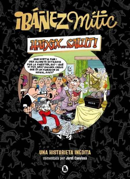Ibáñez Mític 1 - Haixix... Salut!