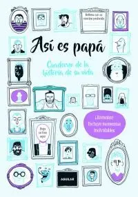Así Es Papá. Cuaderno de la Historia de Su Vida