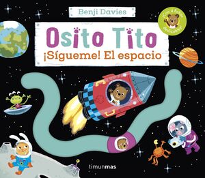 OSITO TITO. ¡SIGUEME! EL ESPACIO