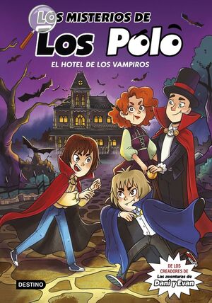 LOS MISTERIOS DE LOS POLO 2. EL HOTEL DE LOS VAMPI