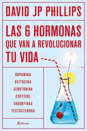 LAS SEIS HORMONAS QUE REVOLUCIONARÁN TU VIDA