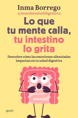 LO QUE TU MENTE CALLA, TU INTESTINO LO GRITA