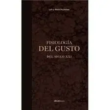 Fisiología del Gusto del Siglo Xxi