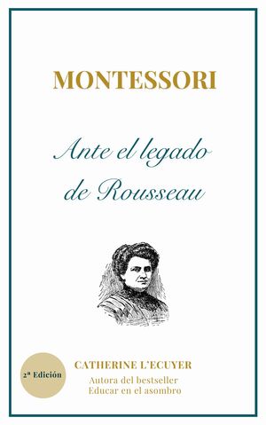 MONTESSORI ANTE EL LEGADO DE ROUSSEAU