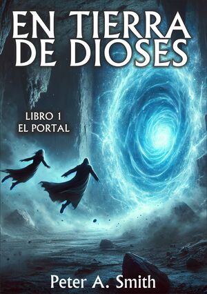 EN TIERRA DE DIOSES - LIBRO 1: EL PORTAL