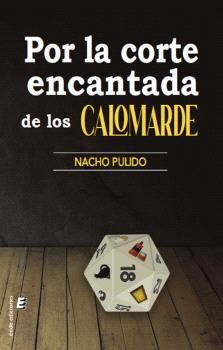 POR LA CORTE ENCANTADA DE LOS CALOMARDE