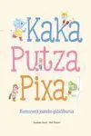 Kaka, Putza, Pixa. Komunera Joateko Gidaliburua.