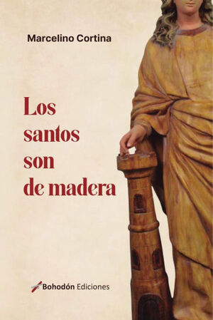 LOS SANTOS SON DE MADERA