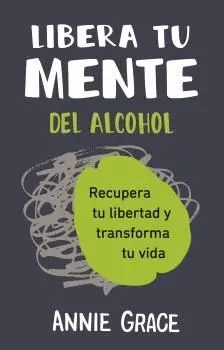Libera tu Mente del Alcohol