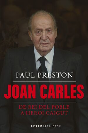 JOAN CARLES I. DE REI DEL POBLE A HEROI CAIGUT