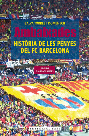 AMBAIXADES HISTORIA DE LES PENYES DEL FC BARCELONA