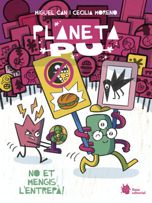PLANETA PU. ¡NO EM TREGUIS L'ENTREPÀ!