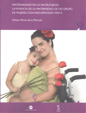 MATERNIDADES EN LA ENCRUCIJADA: LA VIVENCIA DE LA MATERNIDAD