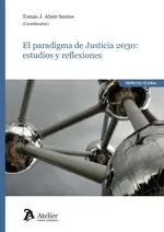 El Paradigma de Justicia 2030 Estudios y Reflexiones