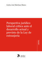 PERSPECTIVA JURIDICO LABORAL CRITICA ANTE EL DESARROLLO ACTUAL Y PREVI