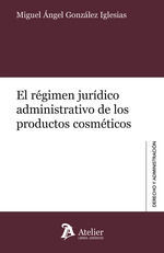 EL REGIMEN JURIDICO ADMINISTRATIVO DE LOS PRODUCTOS COSMETICOS