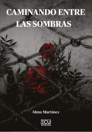 CAMINANDO ENTRE LAS SOMBRAS