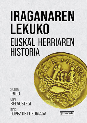 IRAGANAREN LEKUKO: EUSKAL HERRIAREN HISTORIA
