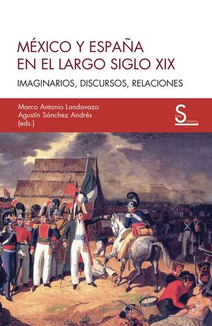 MÉXICO Y ESPAÑA EN EL LARGO SIGLO XIX