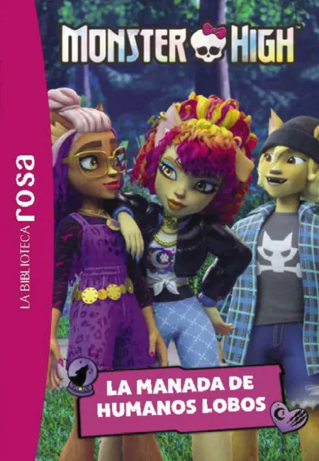 La Biblioteca Rosa. Monster High, 4. La Manada de Humanos Lobos