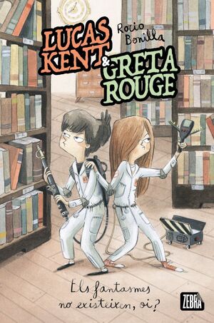 LUCAS KENT & GRETA ROUGE 2. ELS FANTASMES NO EXISTEIXEN, OI?