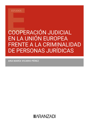 COOPERACIÓN JUDICIAL EN LA UNIÓN EUROPEA  FRENTE A LA CRIMINALIDAD DE PERSONAS J
