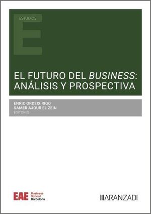 EL FUTURO DEL BUSINESS: ANÁLISIS Y PROSPECTIVA