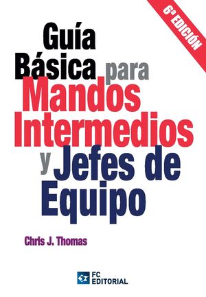 GUÍA BÁSICA PARA MANDOS INTERMEDIOS Y JEFES DE EQUIPO