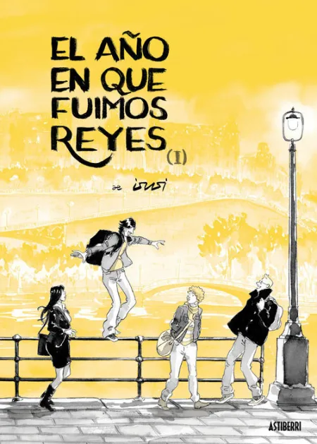 El Año en que Fuimos Reyes. Tomo 1