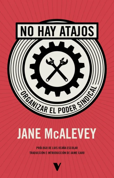 No Hay Atajos: Organizar el Poder Sindical
