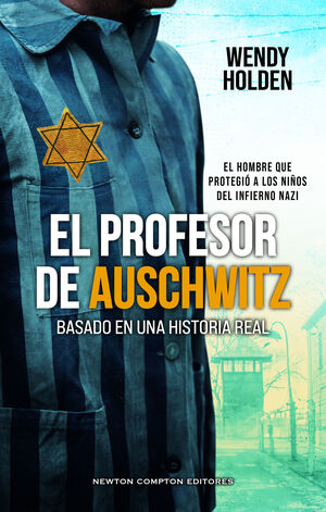EL PROFESOR DE AUSCHWITZ. BASADO EN UNA HISTORIA REAL. FREDY HIRSCH: EL JUDÍO QU