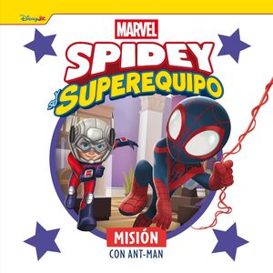 SPIDEY Y SU SUPEREQUIPO. MISIÓN CON ANT-MAN