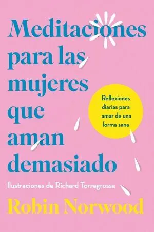 Meditaciones para las Mujeres que Aman Demasiado