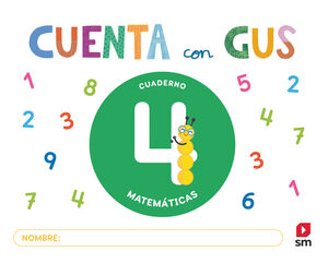 CUADERNO DE MATEMÁTICAS 4. CUENTA CON GUS