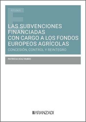 LAS SUBVENCIONES FINANCIADAS CON CARGO A LOS FONDOS EUROPEOS AGRÍCOLAS